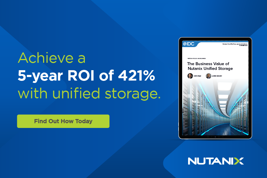 Schätzen Sie den geschäftlichen Nutzen des Einsatzes von Nutanix Unified Storage – einer Plattform für einheitliche Data Services.