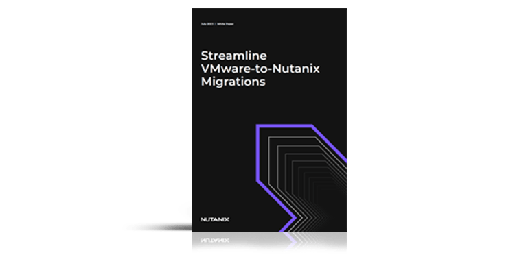 Streamline VMware-to-Nutanix Migrations